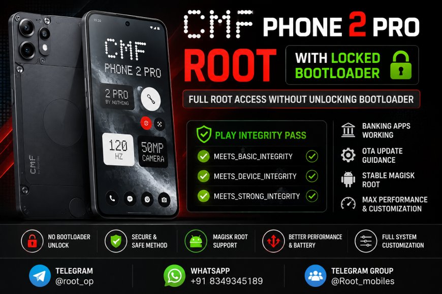 NOTHING CMF PHONE 2 PRO Root with Locked Bootloader